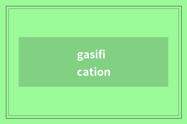 gasification
