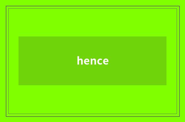 hence