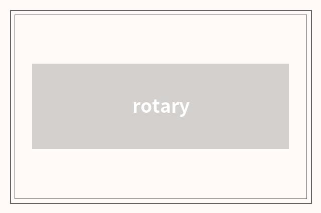 rotary
