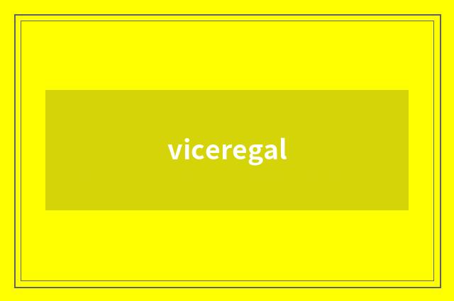 viceregal
