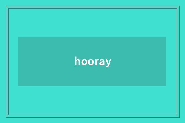 hooray