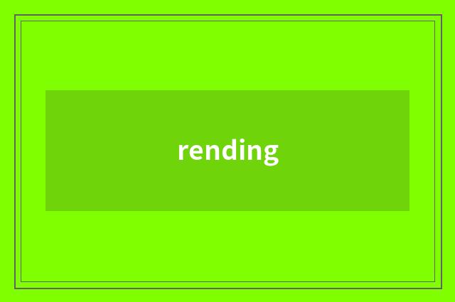 rending