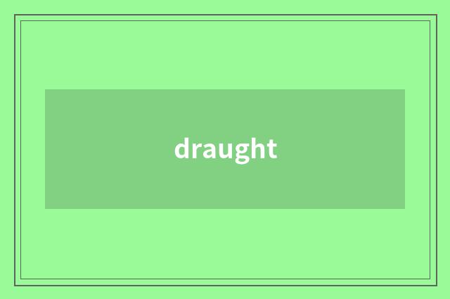 draught