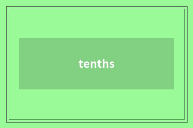 tenths
