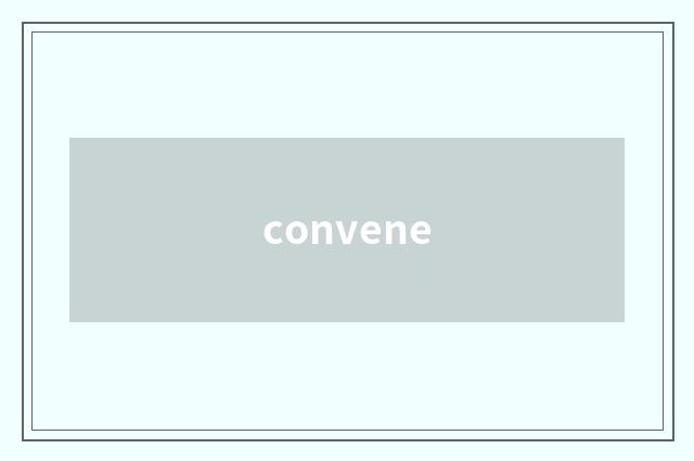 convene