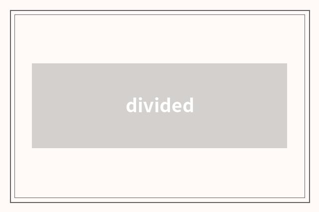 divided