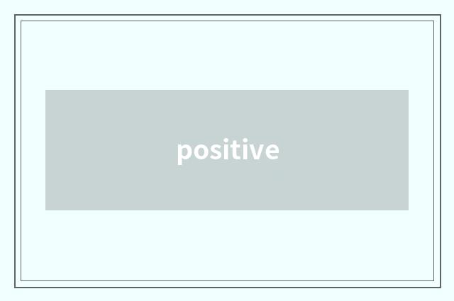 positive