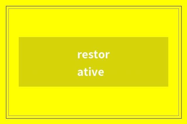 restorative