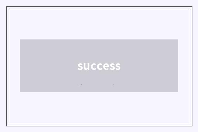 success