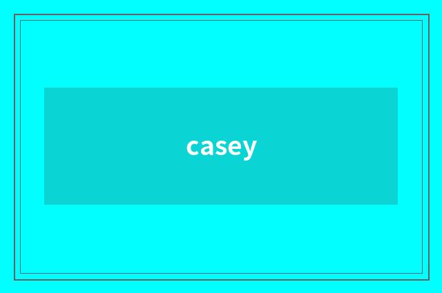 casey