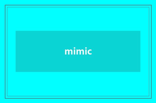 mimic