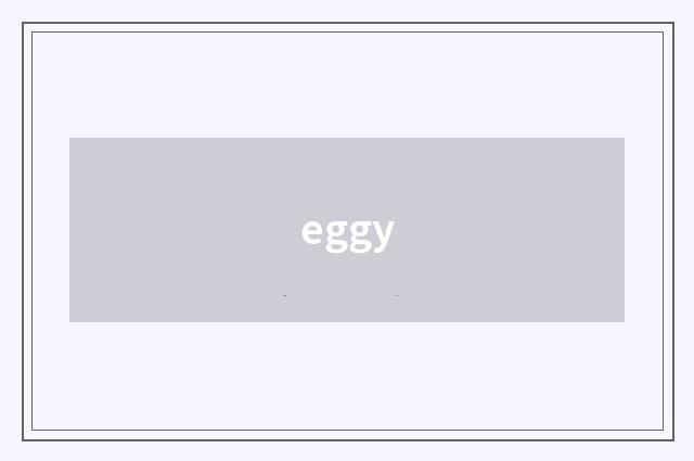 eggy