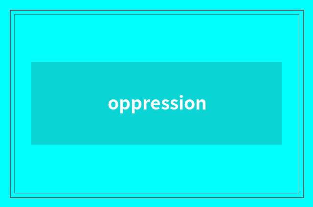 oppression