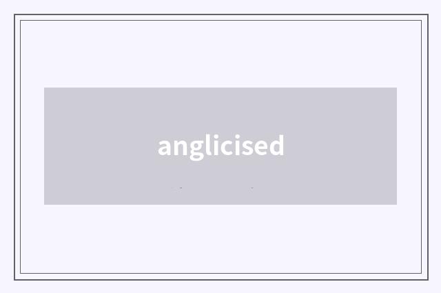 anglicised