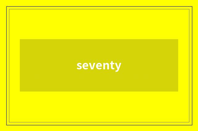 seventy