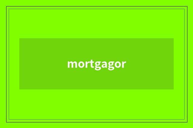 mortgagor