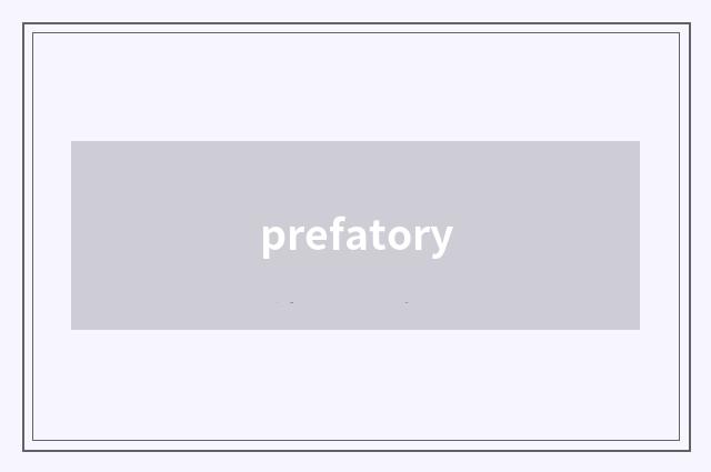 prefatory