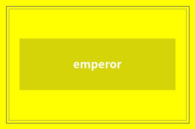emperor