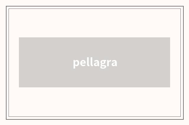 pellagra