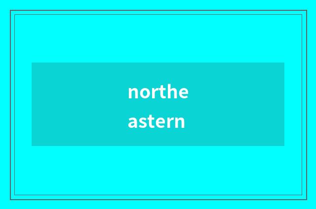 northeastern