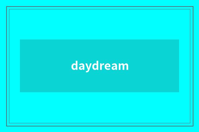 daydream