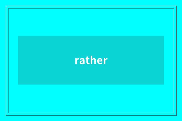 rather