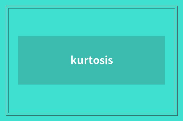 kurtosis