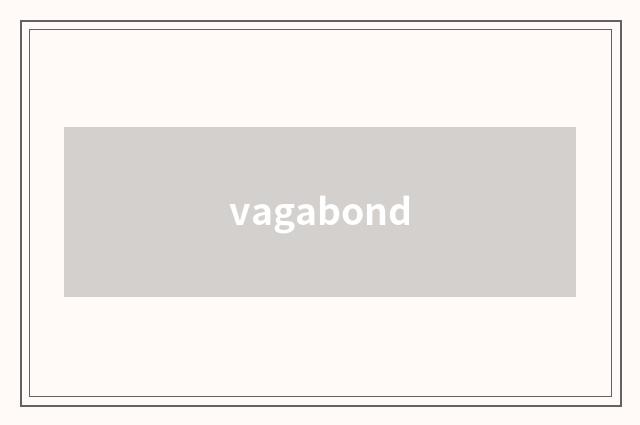 vagabond