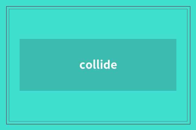 collide