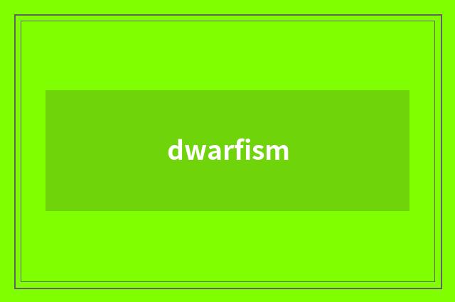 dwarfism