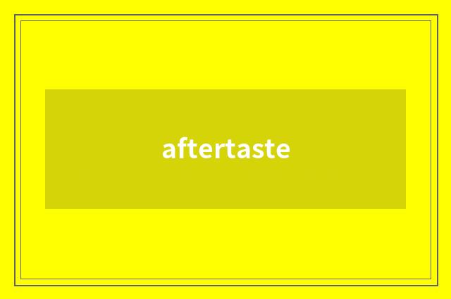 aftertaste