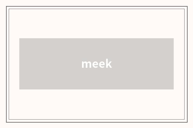 meek