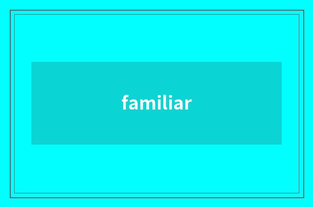 familiar