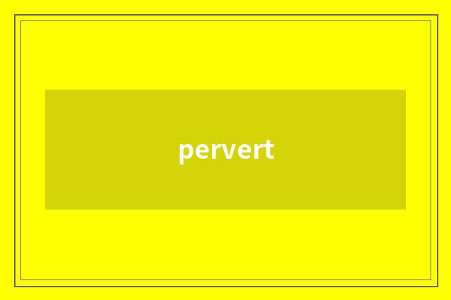 pervert