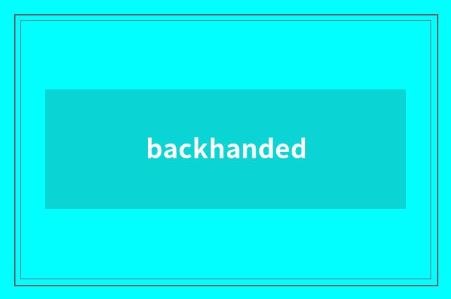 backhanded