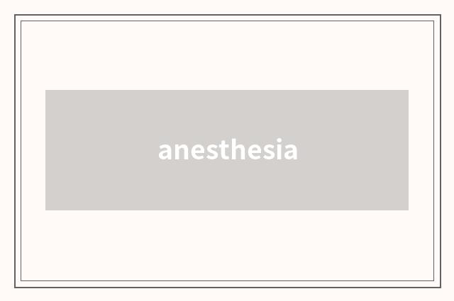 anesthesia
