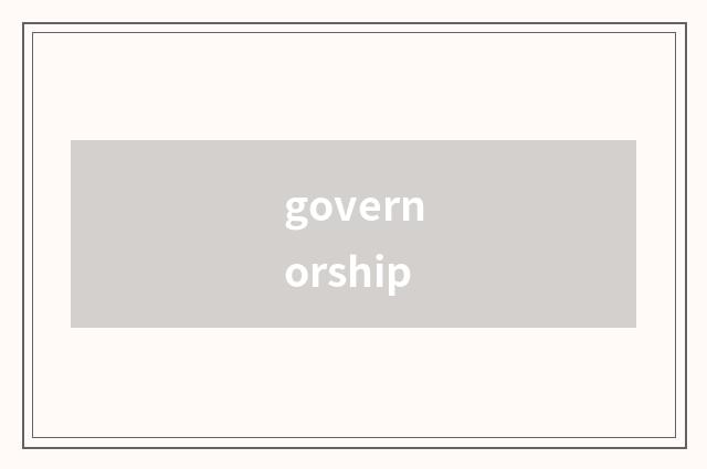 governorship