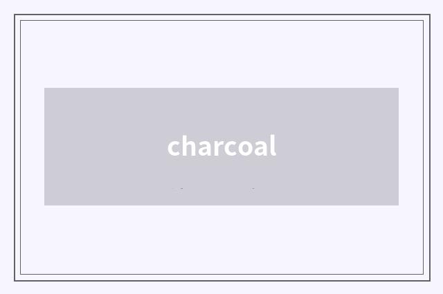 charcoal