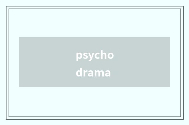 psychodrama
