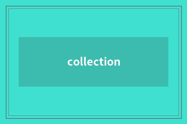collection