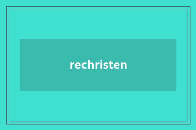 rechristen