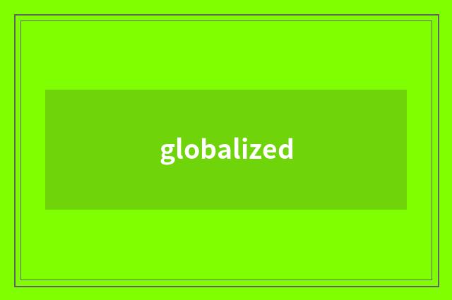 globalized