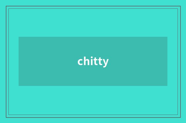 chitty