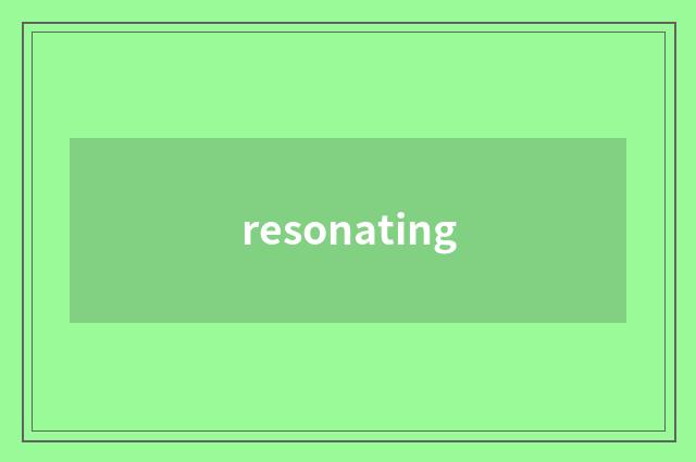 resonating
