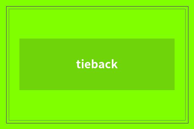 tieback