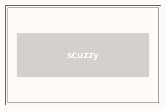scuzzy