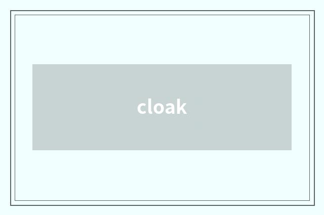 cloak