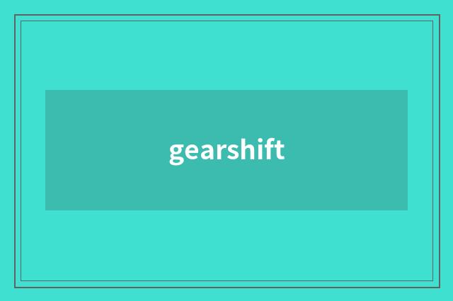 gearshift