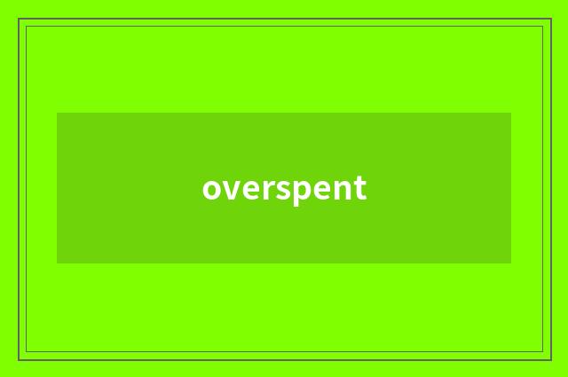 overspent