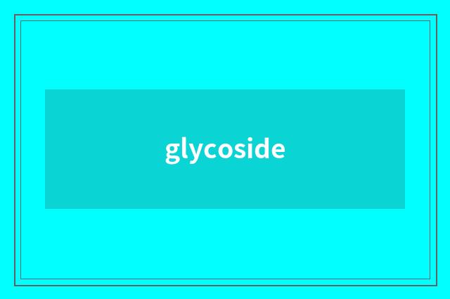 glycoside